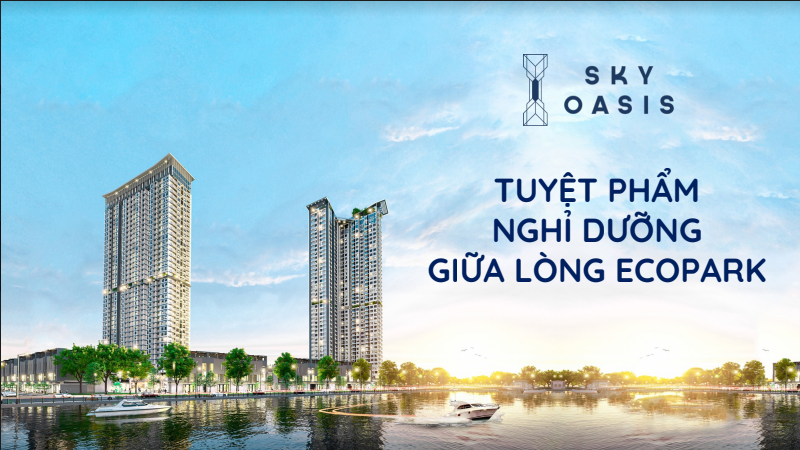 Sky Oasis Residences – Xanh hơn Resort, vui hơn phố